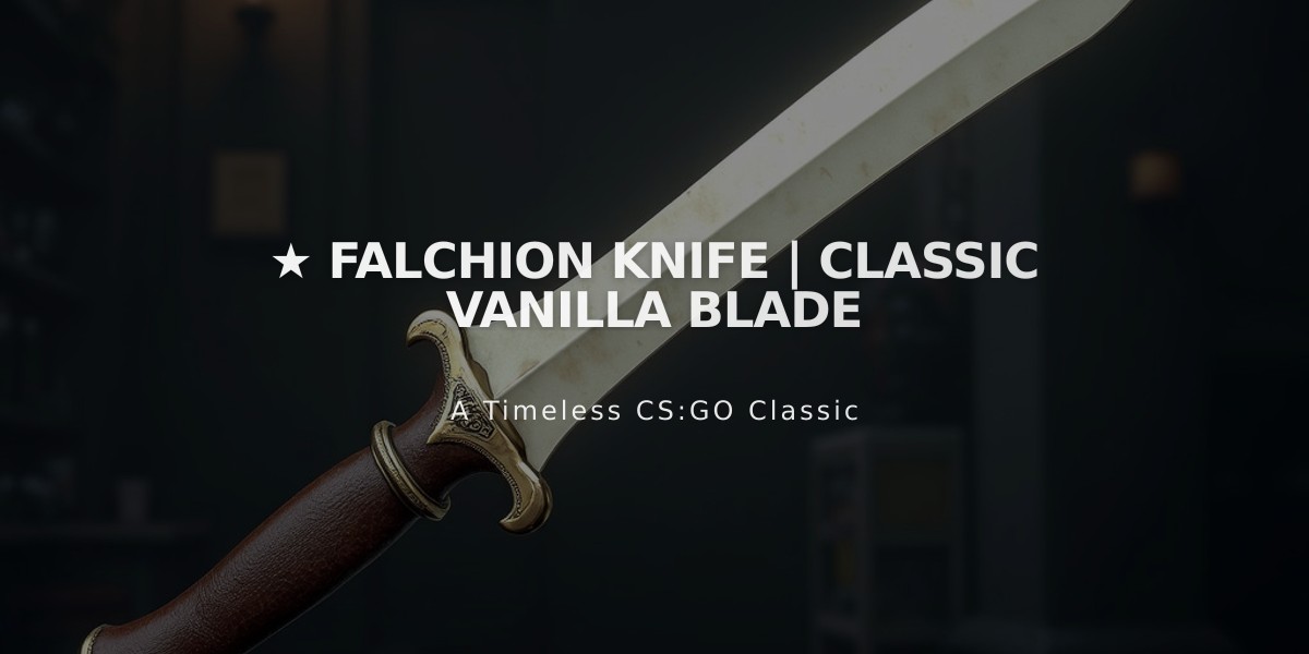 ★ Falchion Knife | Classic Vanilla Blade