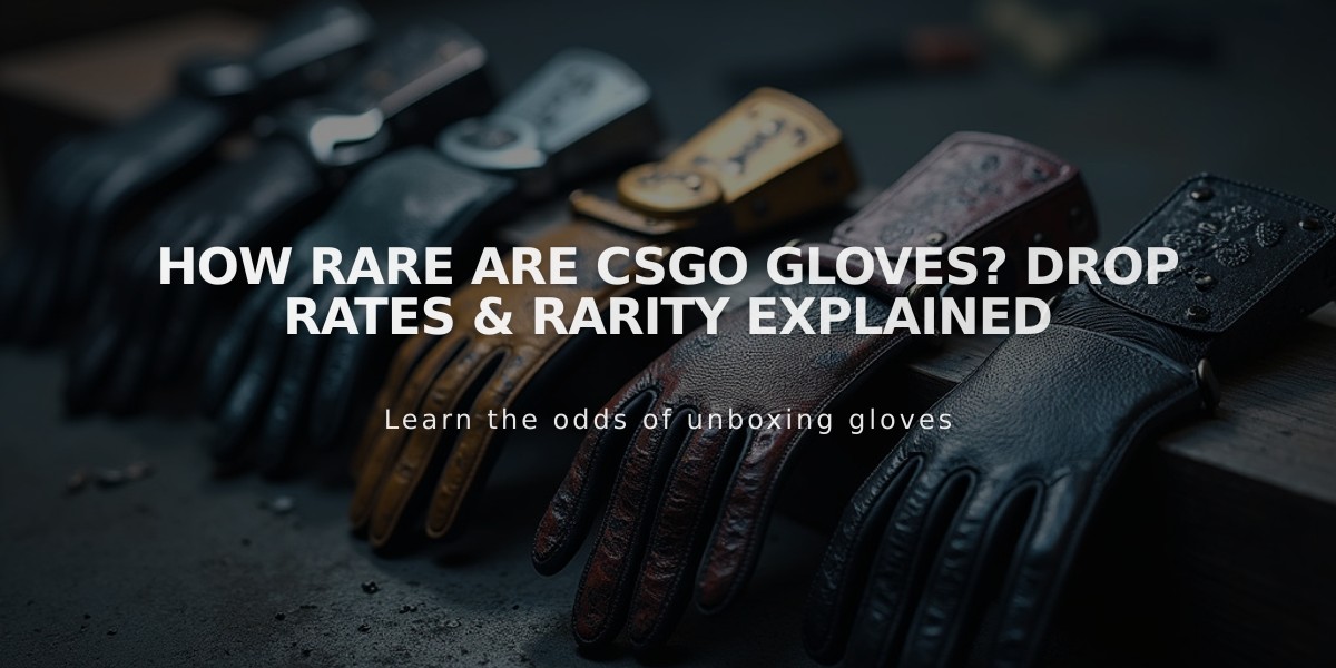 How Rare are CSGO Gloves? Drop Rates & Rarity Explained