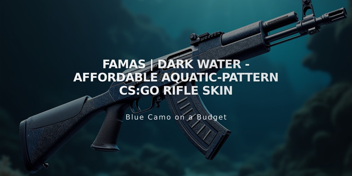 FAMAS | Dark Water - Affordable Aquatic-Pattern CS:GO Rifle Skin