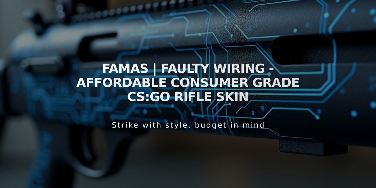 FAMAS | Faulty Wiring - Affordable Consumer Grade CS:GO Rifle Skin