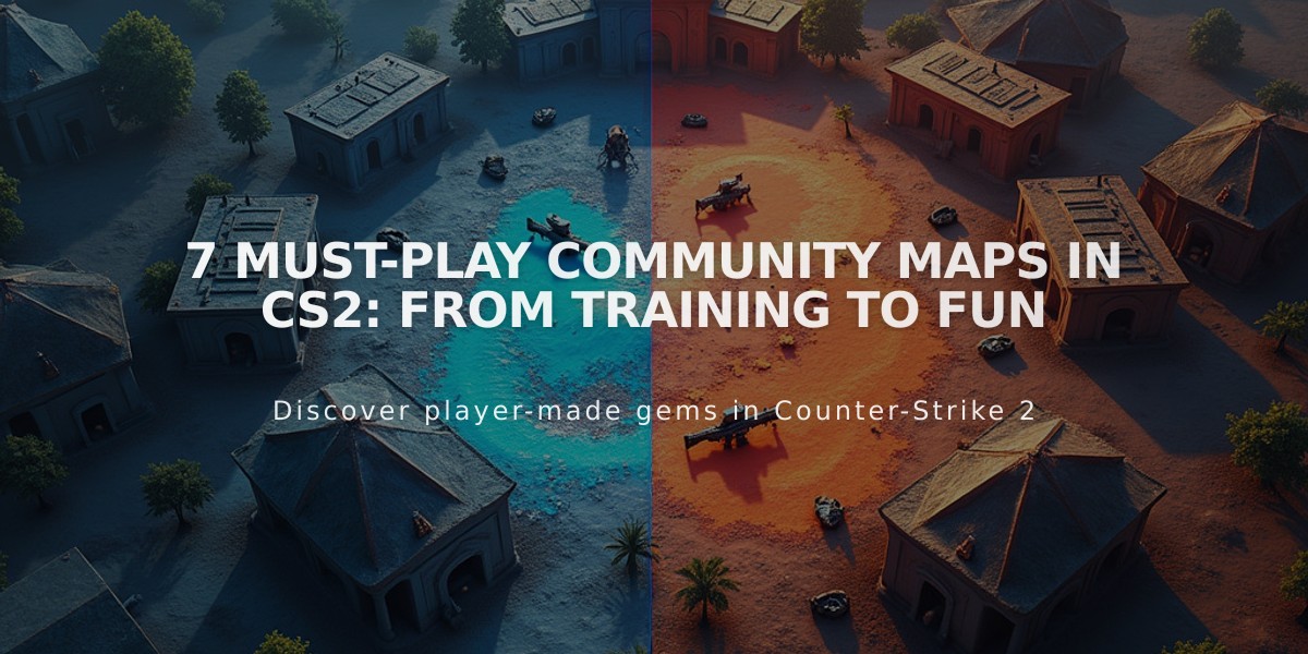 7 Must-Play Community Maps in CS2: From Training to Fun