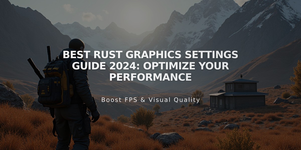 Best Rust Graphics Settings Guide 2024: Optimize Your Performance