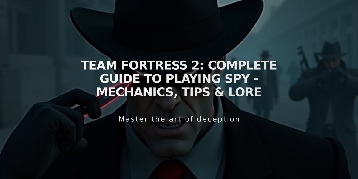 Team Fortress 2: Complete Guide to Playing Spy - Mechanics, Tips & Lore