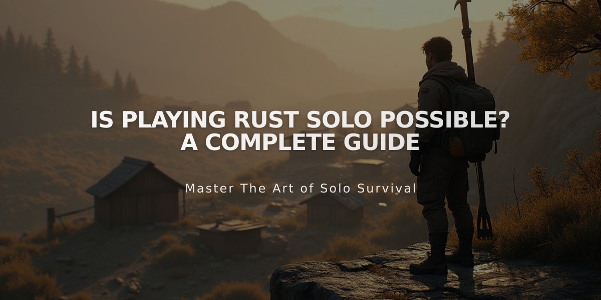 Is Playing Rust Solo Possible? A Complete Guide