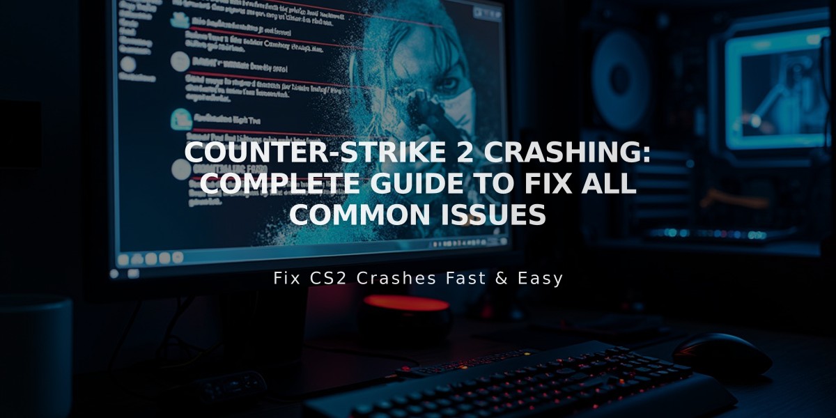 Counter-Strike 2 Crashing: Complete Guide to Fix All Common Issues