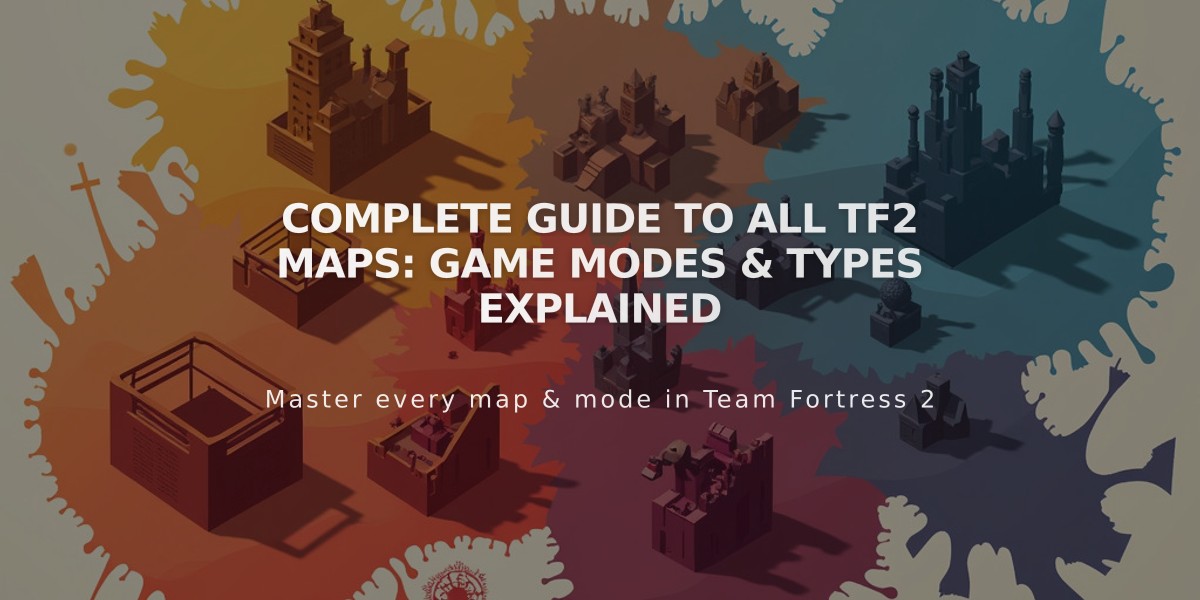 Complete Guide to All TF2 Maps: Game Modes & Types Explained