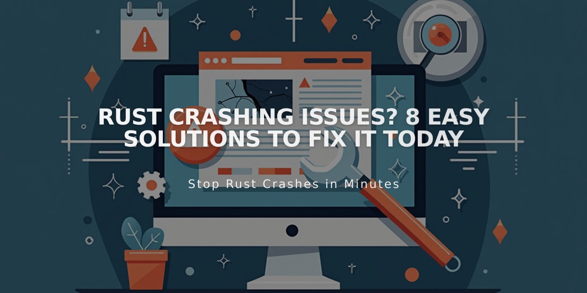 Rust Crashing Issues? 8 Easy Solutions to Fix It Today