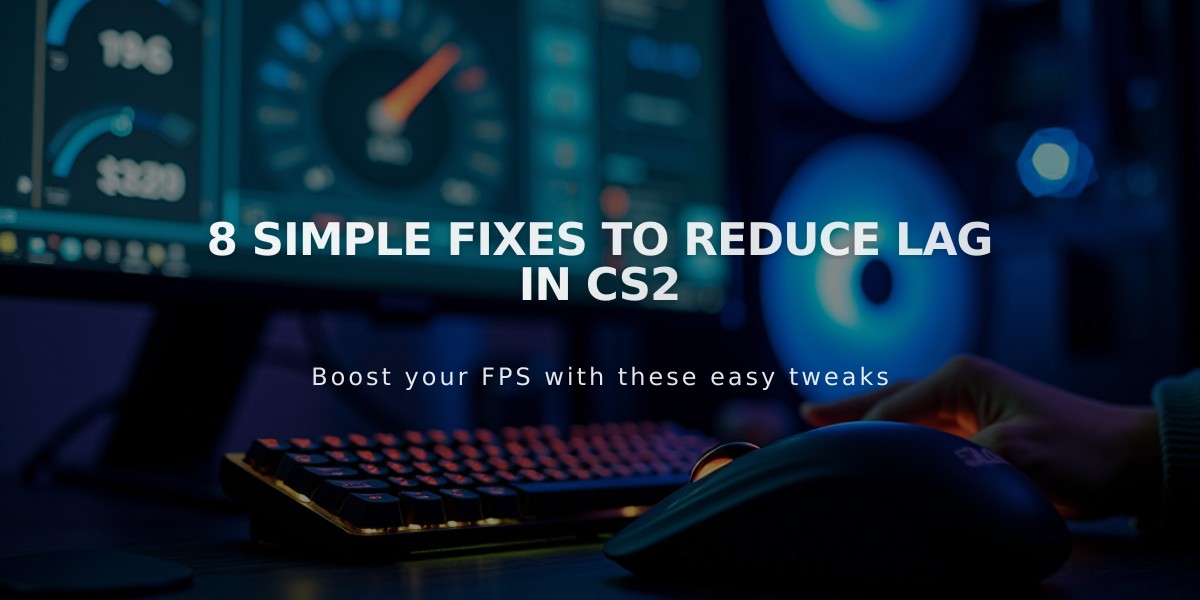 8 Simple Fixes to Reduce Lag in CS2