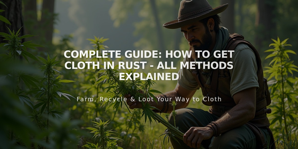 Complete Guide: How to Get Cloth in Rust - All Methods Explained