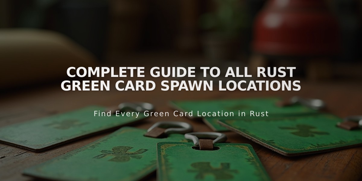 Complete Guide to All Rust Green Card Spawn Locations