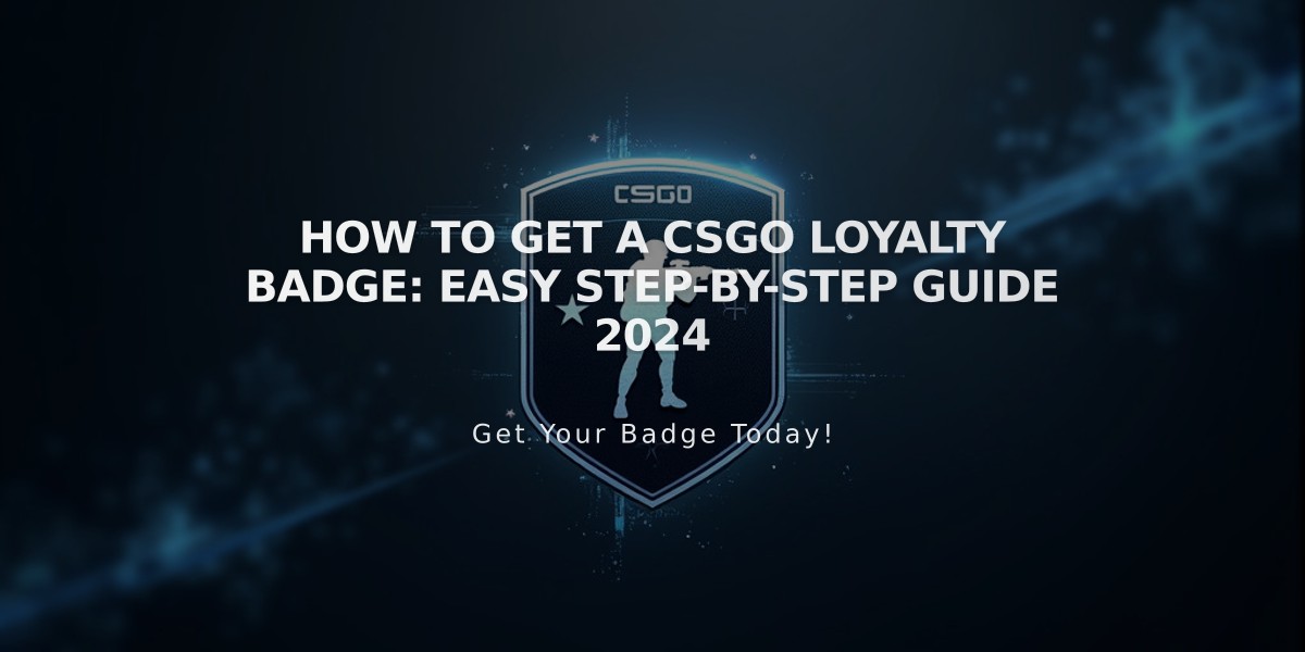 How to Get a CSGO Loyalty Badge: Easy Step-by-Step Guide 2024