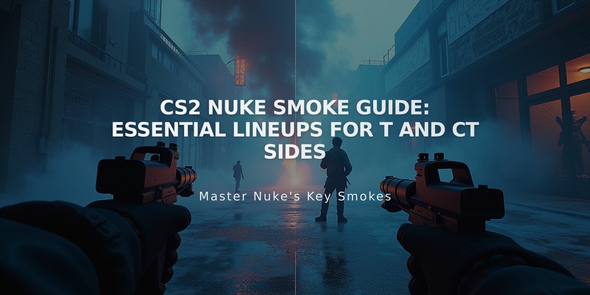 CS2 Nuke Smoke Guide: Essential Lineups for T and CT Sides