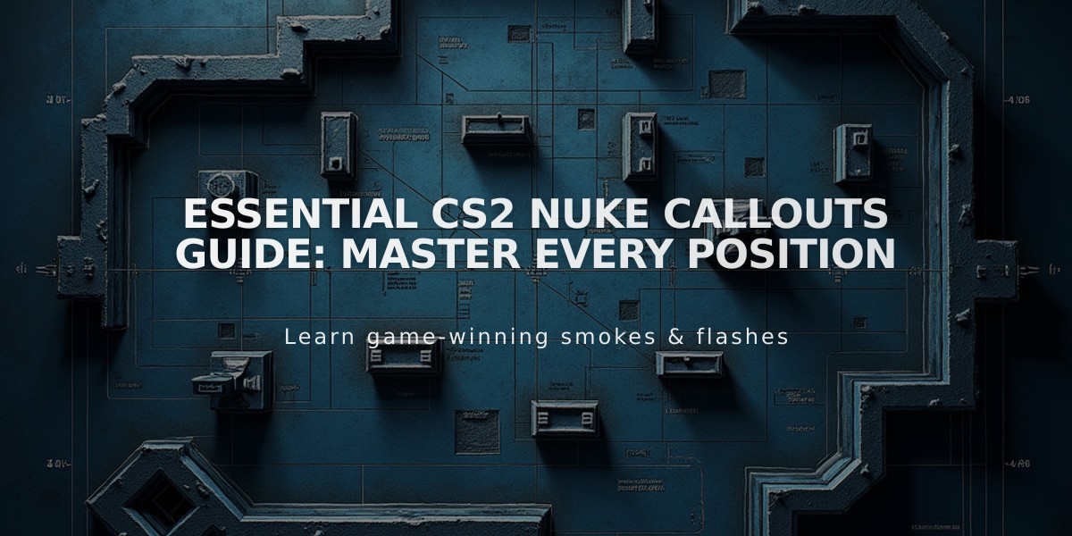 Essential CS2 Nuke Callouts Guide: Master Every Position