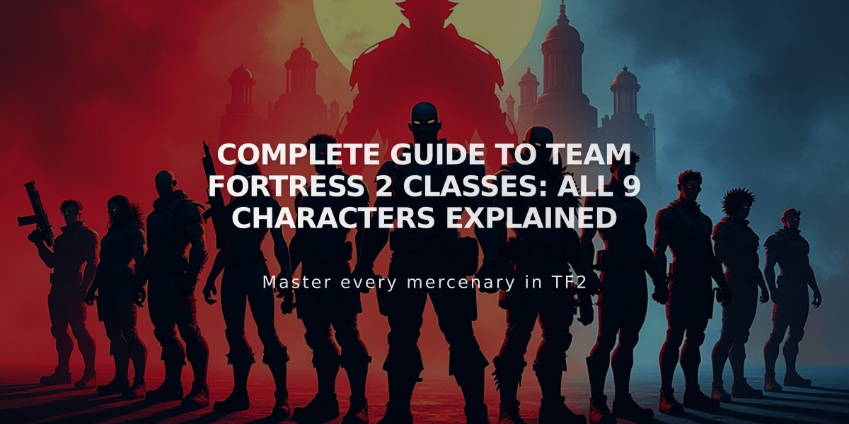 Complete Guide to Team Fortress 2 Classes: All 9 Characters Explained