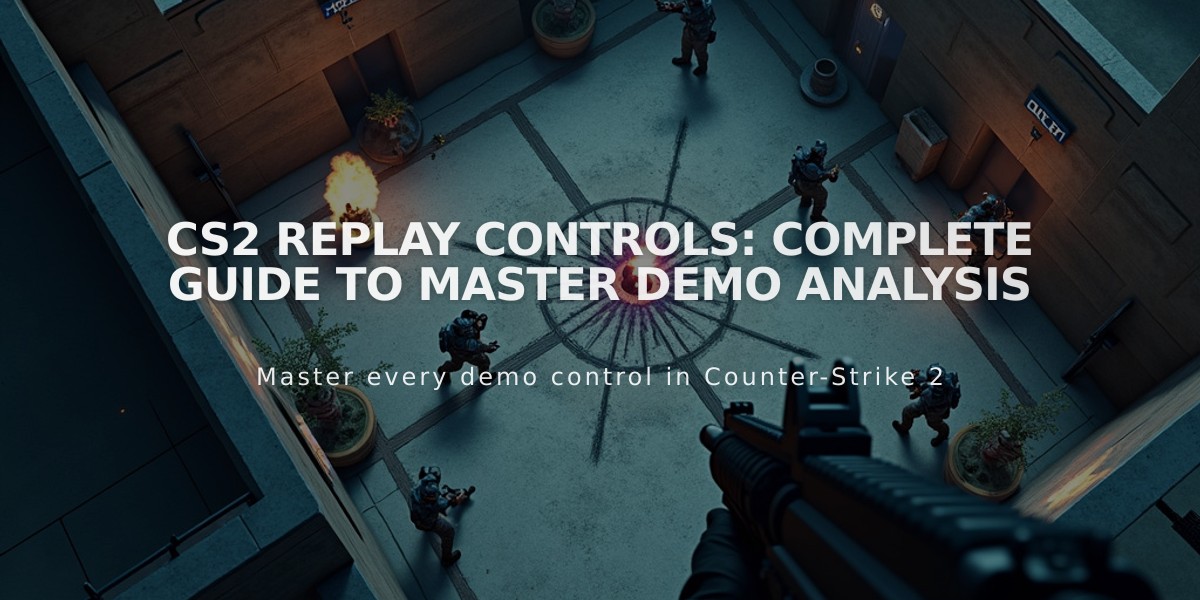 CS2 Replay Controls: Complete Guide to Master Demo Analysis