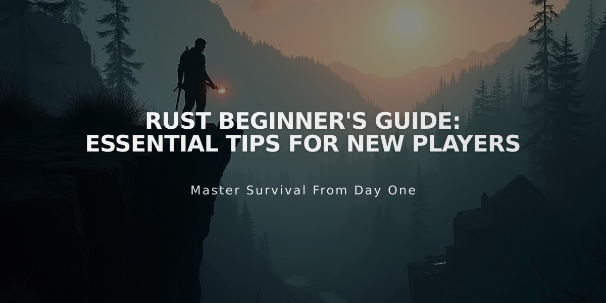 Rust Beginner's Guide: Essential Tips for New Players