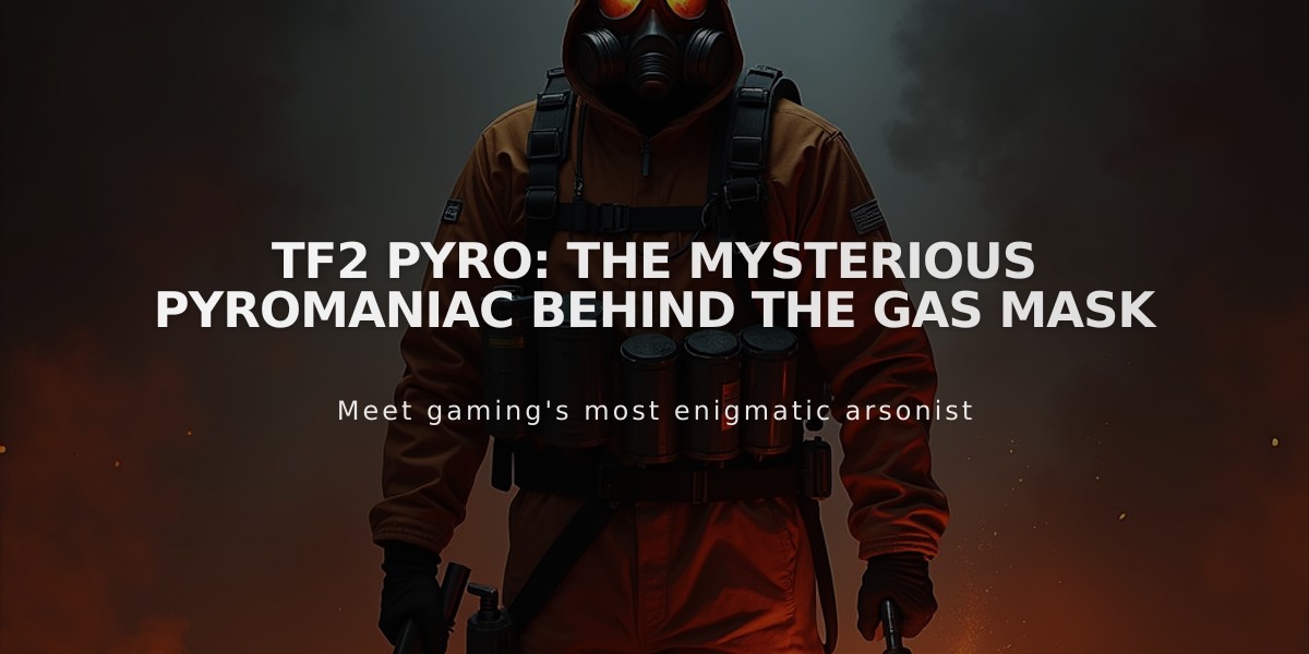 TF2 Pyro: The Mysterious Pyromaniac Behind the Gas Mask