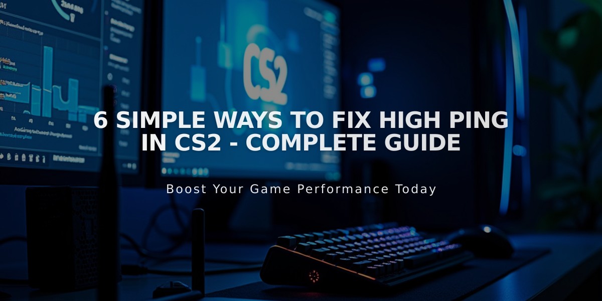 6 Simple Ways to Fix High Ping in CS2 - Complete Guide