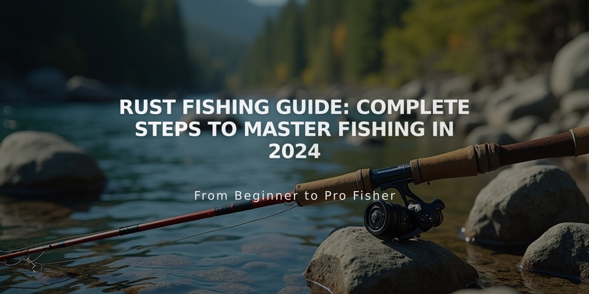 Rust Fishing Guide: Complete Steps to Master Fishing in 2024