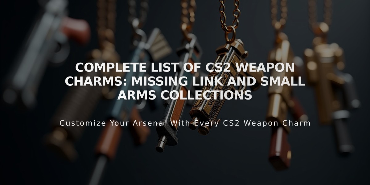 Complete List of CS2 Weapon Charms: Missing Link and Small Arms Collections