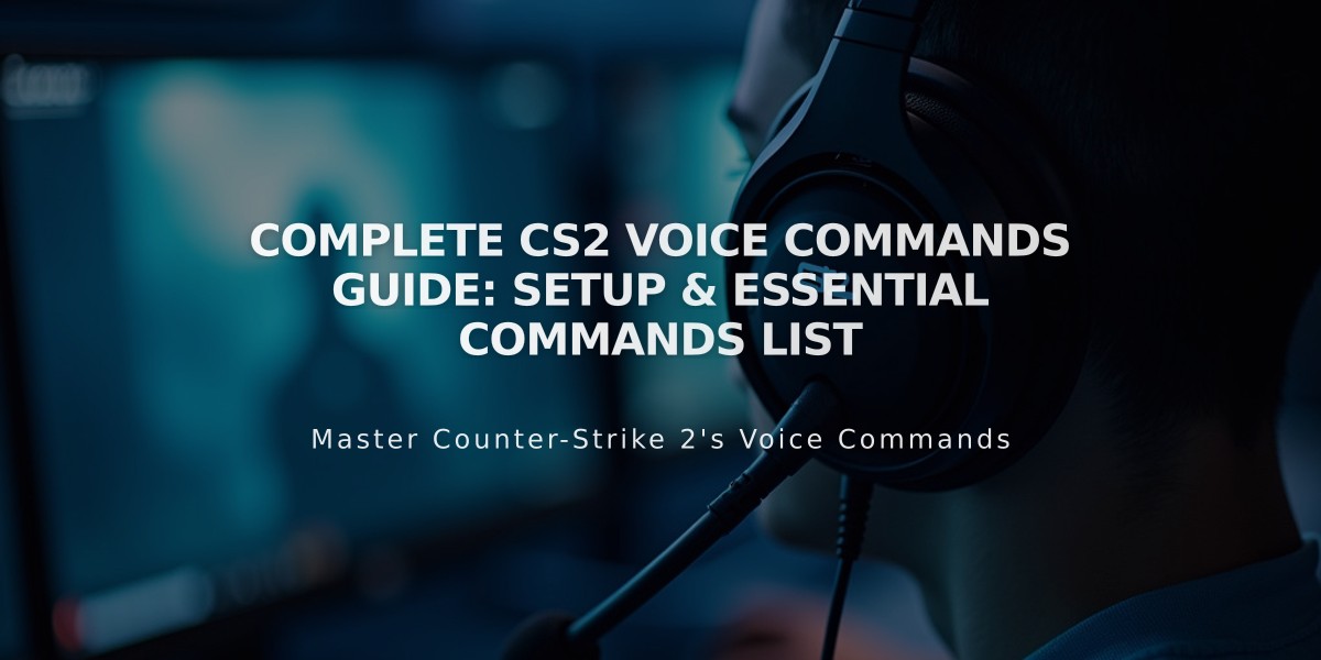 Complete CS2 Voice Commands Guide: Setup & Essential Commands List