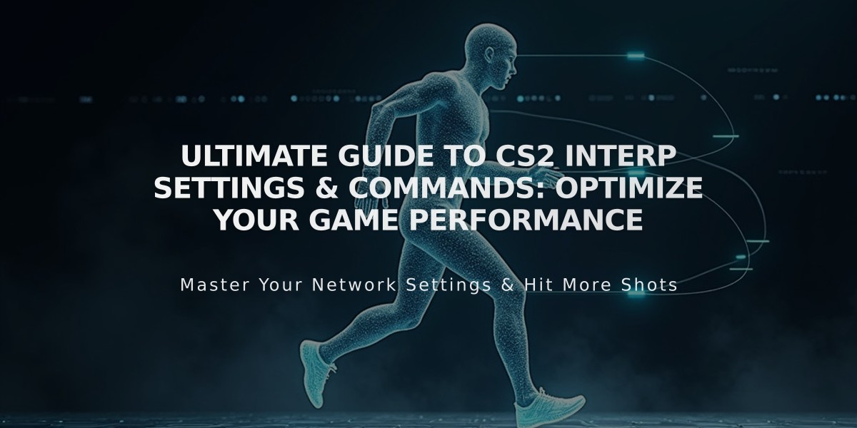 Ultimate Guide to CS2 Interp Settings & Commands: Optimize Your Game Performance