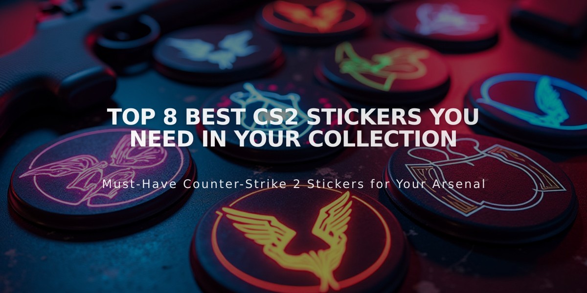 Top 8 Best CS2 Stickers You Need in Your Collection