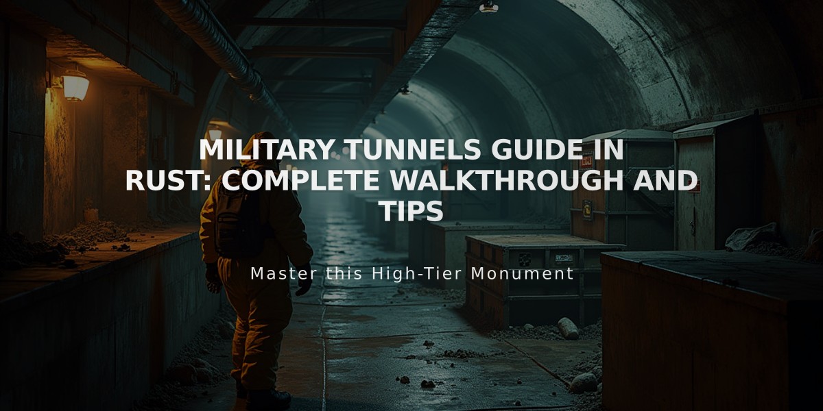 Military Tunnels Guide in Rust: Complete Walkthrough and Tips