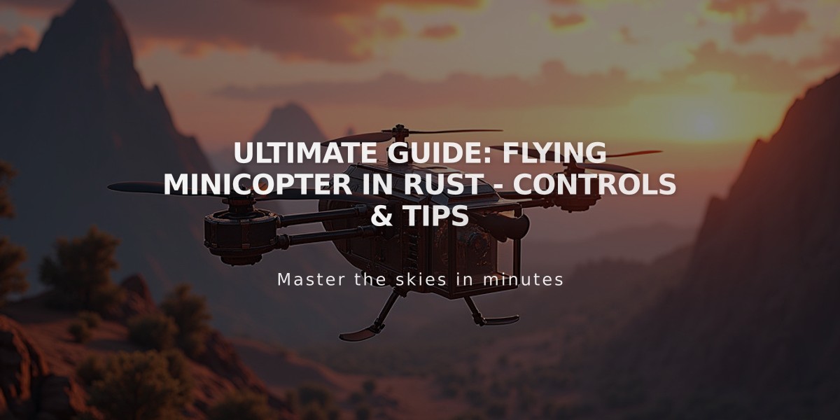 Ultimate Guide: Flying Minicopter in Rust - Controls & Tips