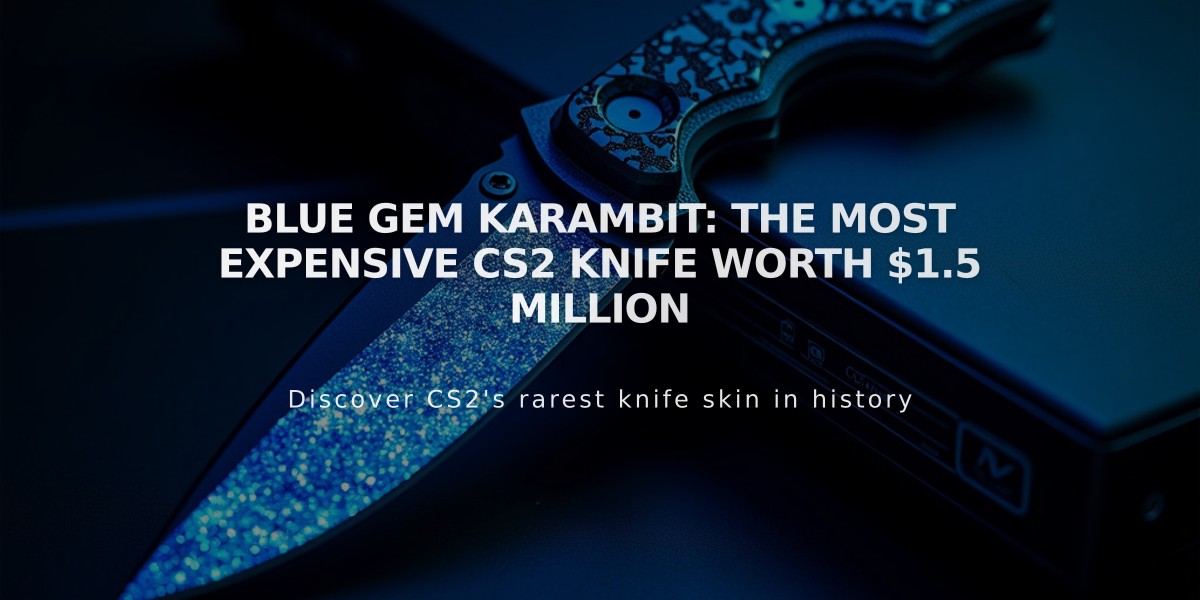 Blue Gem Karambit: The Most Expensive CS2 Knife Worth $1.5 Million