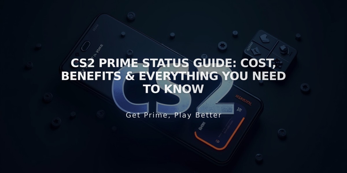 CS2 Prime Status Guide: Cost, Benefits & Everything You Need to Know