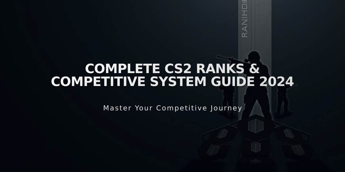 Complete CS2 Ranks & Competitive System Guide 2024