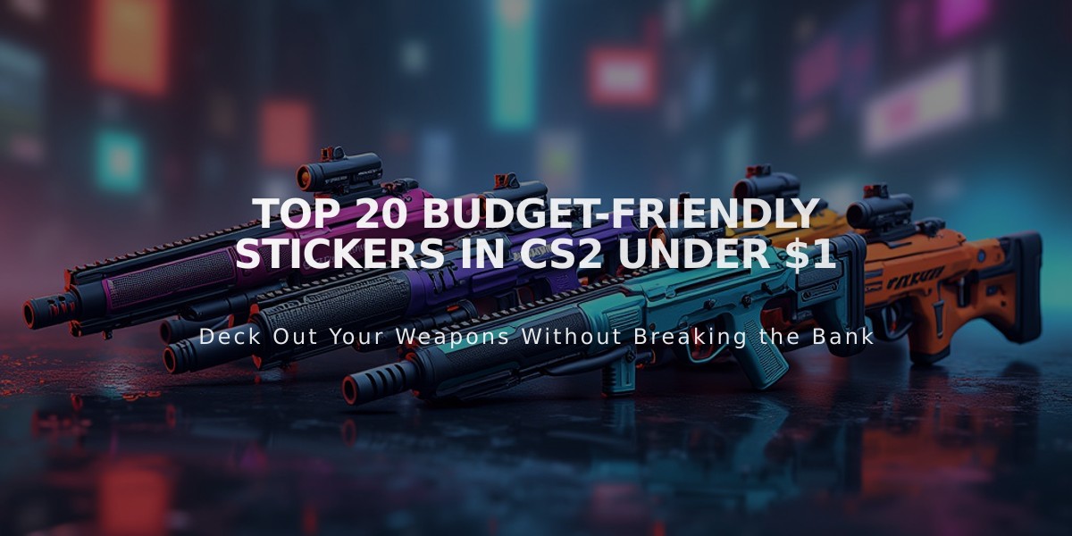 Top 20 Budget-Friendly Stickers in CS2 Under $1