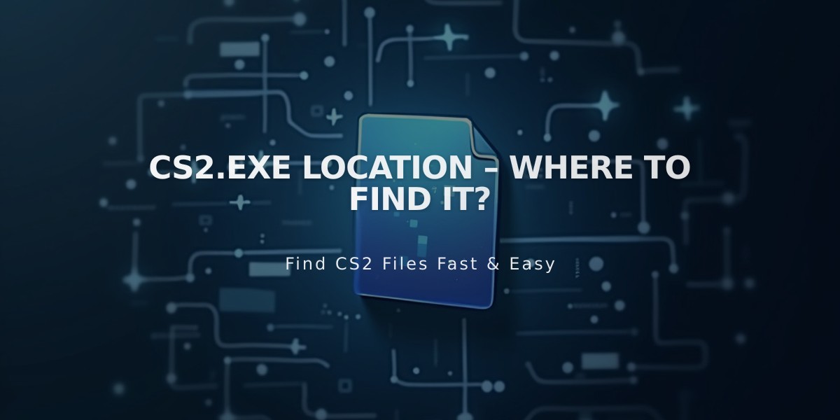 CS2.exe Location – Where to Find it?