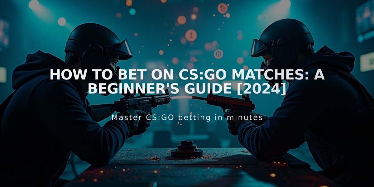 How to Bet on CS:GO Matches: A Beginner's Guide [2024]