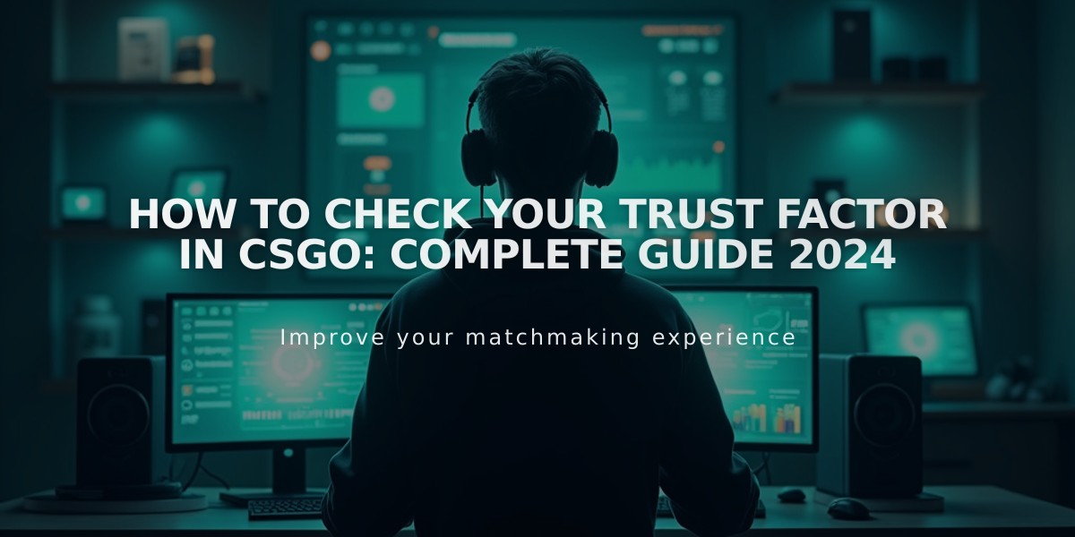 How to Check Your Trust Factor in CSGO: Complete Guide 2024