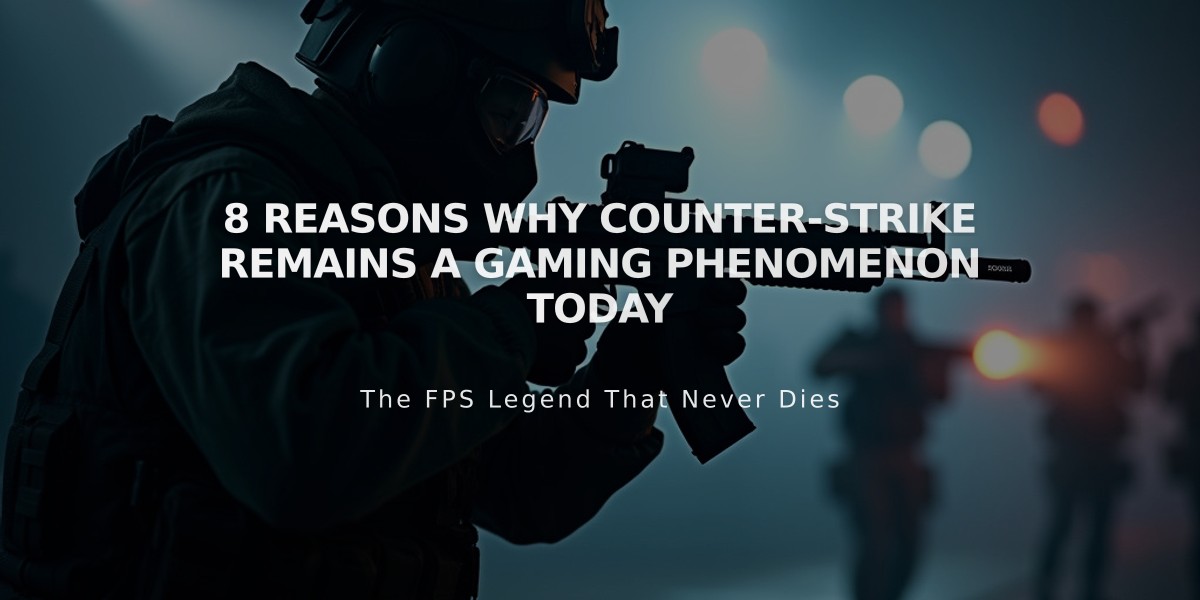 8 Reasons Why Counter-Strike Remains a Gaming Phenomenon Today