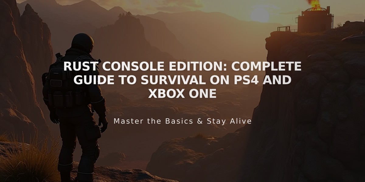 Rust Console Edition: Complete Guide to Survival on PS4 and Xbox One