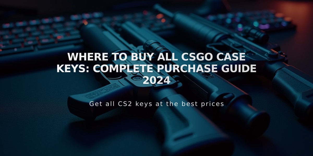 Where to Buy All CSGO Case Keys: Complete Purchase Guide 2024