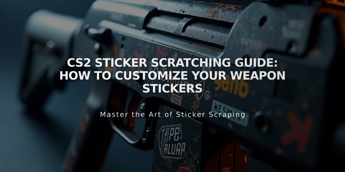 CS2 Sticker Scratching Guide: How to Customize Your Weapon Stickers