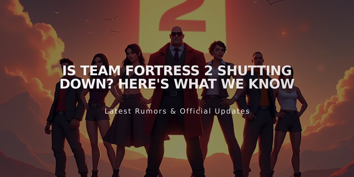 Is Team Fortress 2 Shutting Down? Here's What We Know