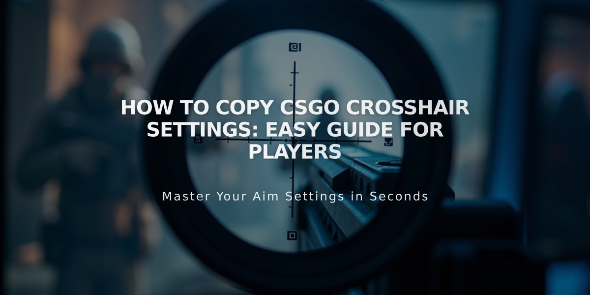 How to Copy CSGO Crosshair Settings: Easy Guide for Players