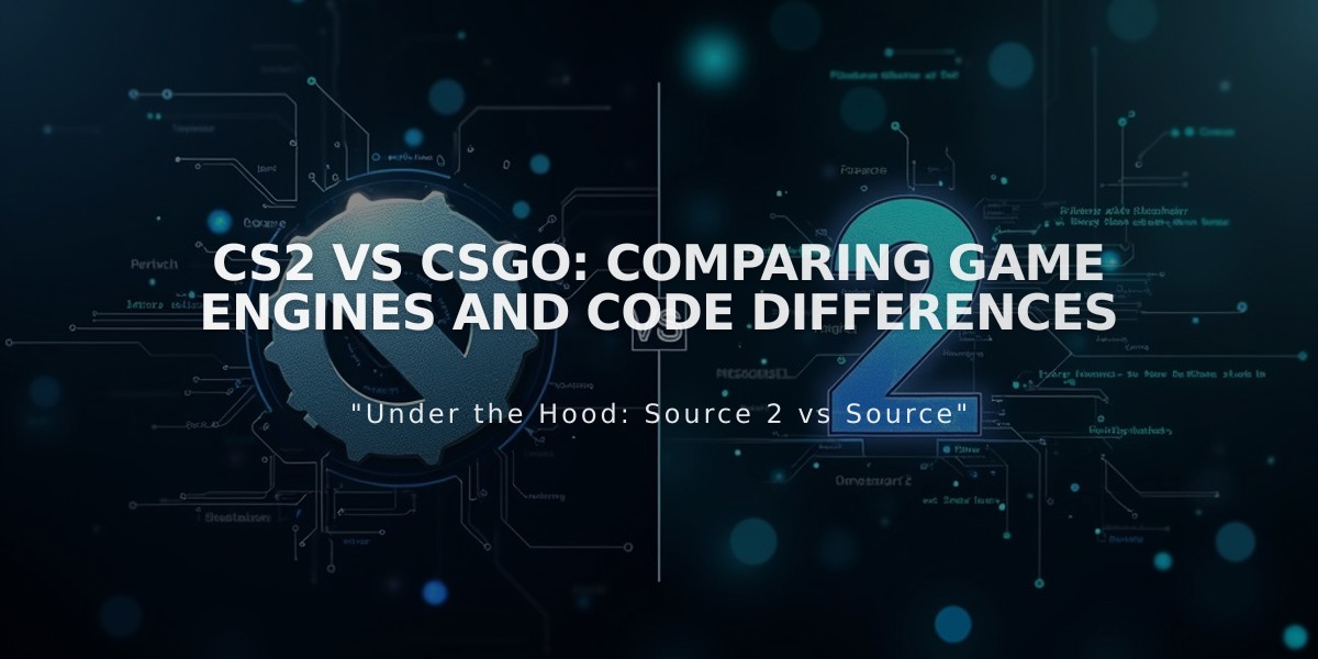 CS2 vs CSGO: Comparing Game Engines and Code Differences