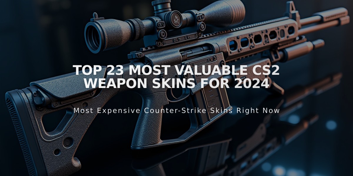 TOP 23 Most Valuable CS2 Weapon Skins for 2024