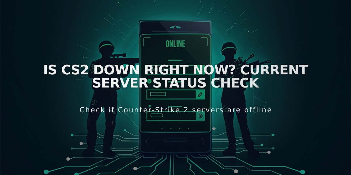 Is CS2 Down Right Now? Current Server Status Check