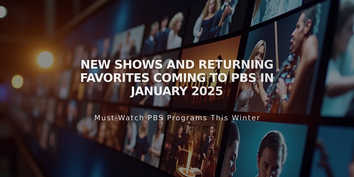 New Shows and Returning Favorites Coming to PBS in January 2025