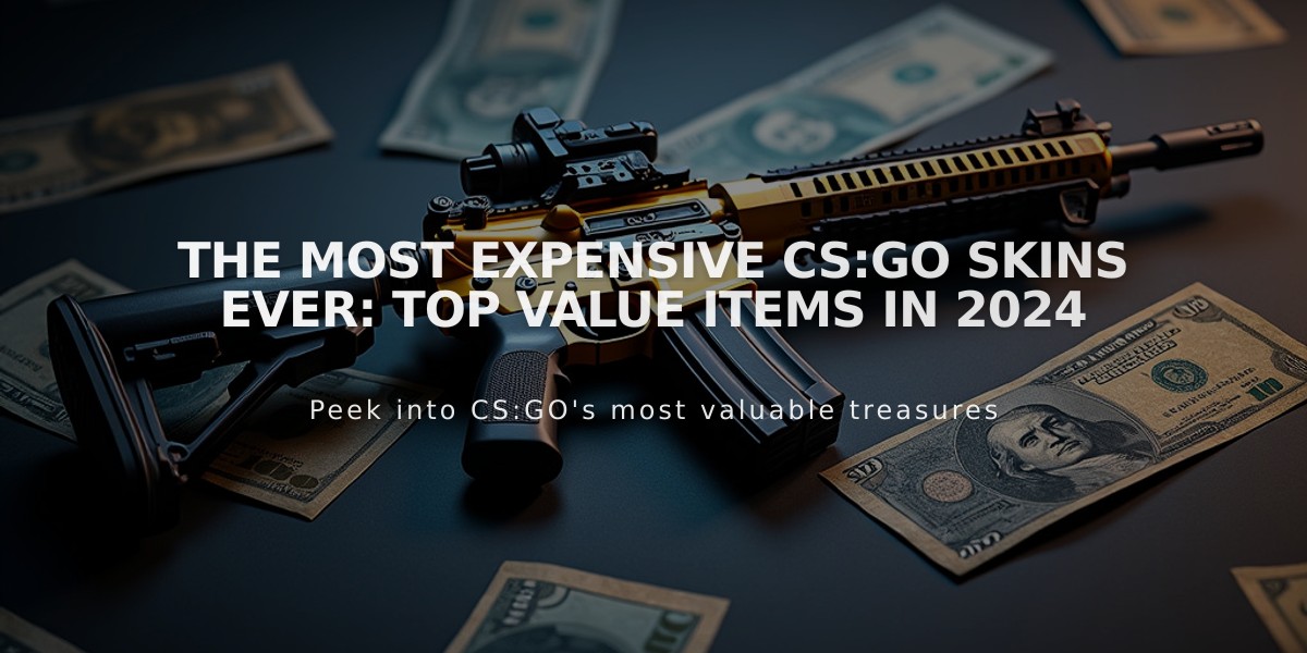 The Most Expensive CS:GO Skins Ever: Top Value Items in 2024