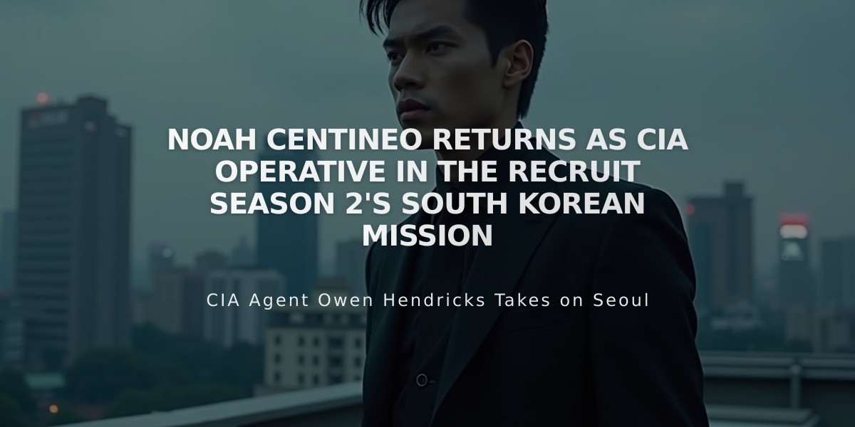 Noah Centineo Returns as CIA Operative in The Recruit Season 2's South Korean Mission