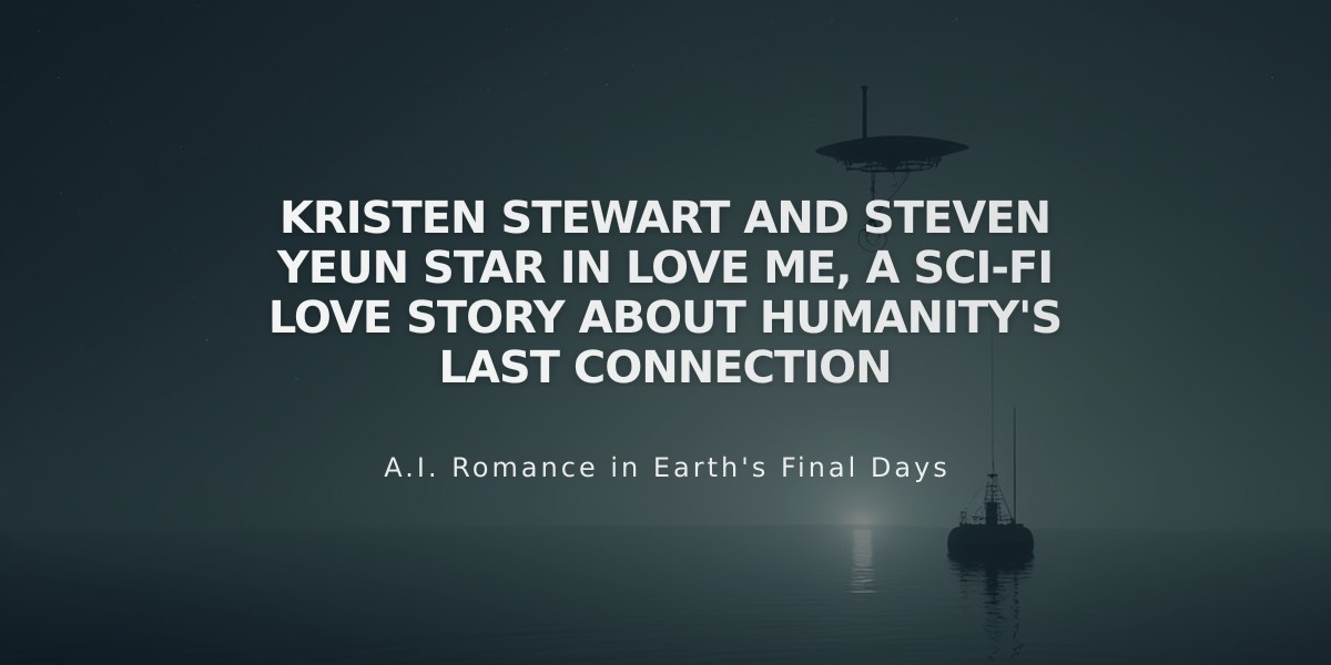 Kristen Stewart and Steven Yeun Star in Love Me, A Sci-Fi Love Story About Humanity's Last Connection