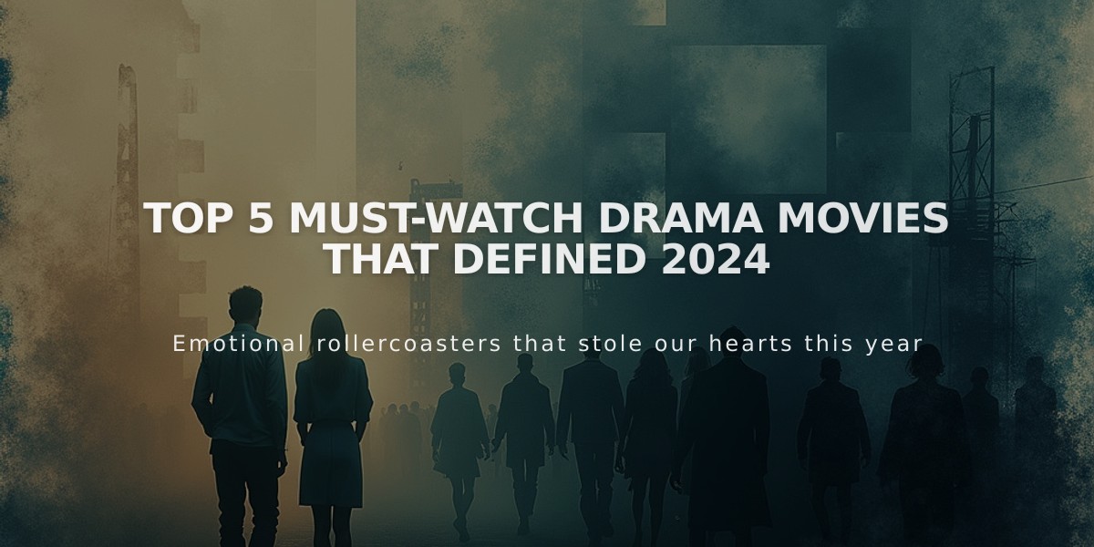 Top 5 Must-Watch Drama Movies That Defined 2024